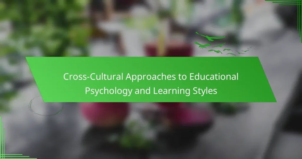 Cross-Cultural Approaches to Educational Psychology and Learning Styles