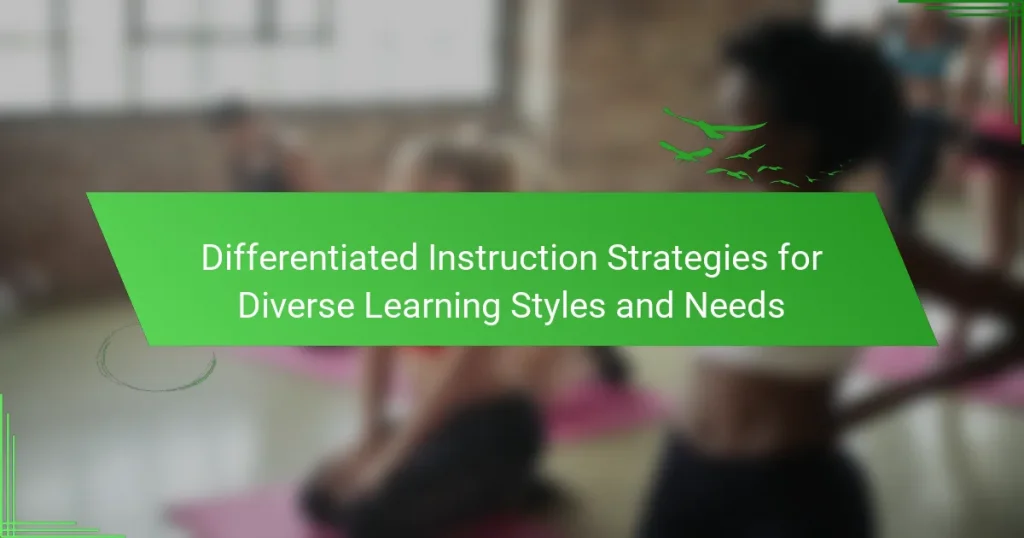 Differentiated Instruction Strategies for Diverse Learning Styles and Needs