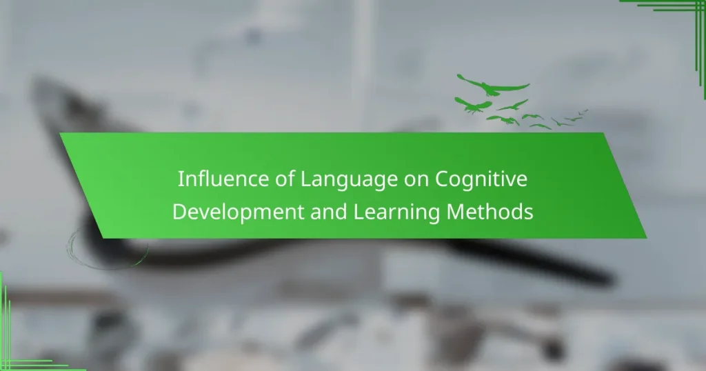 Influence of Language on Cognitive Development and Learning Methods