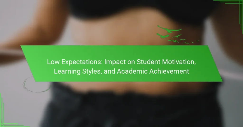 Low Expectations: Impact on Student Motivation, Learning Styles, and Academic Achievement