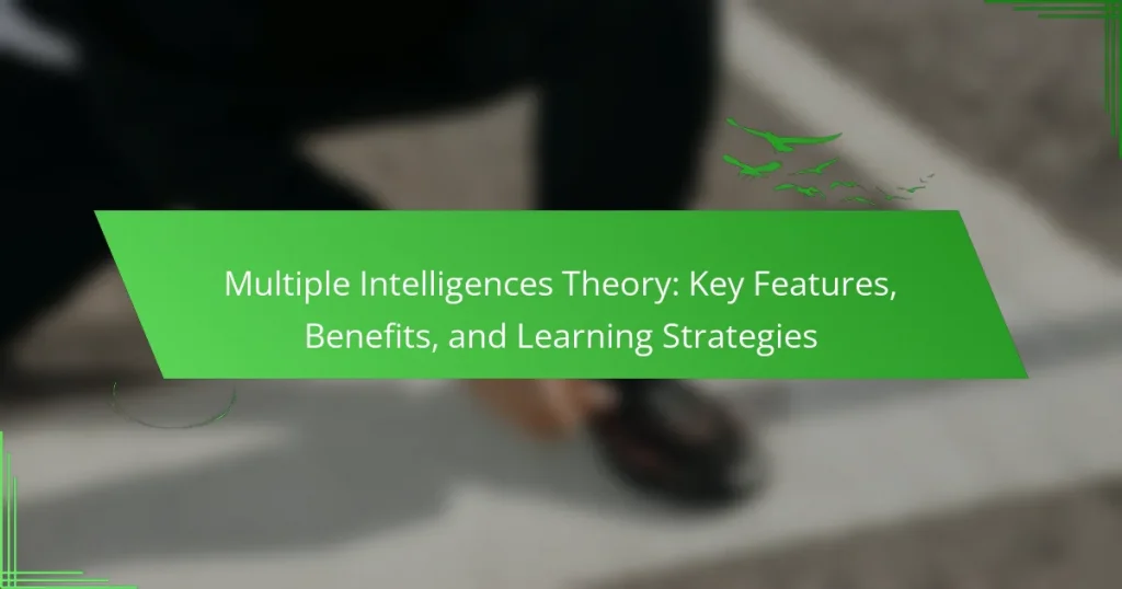 Multiple Intelligences Theory: Key Features, Benefits, and Learning Strategies