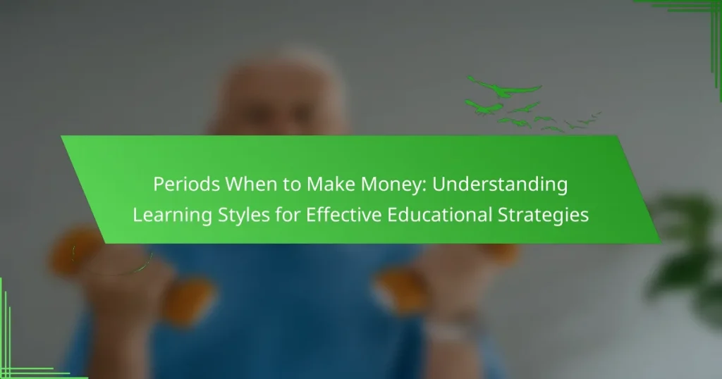 Periods When to Make Money: Understanding Learning Styles for Effective Educational Strategies