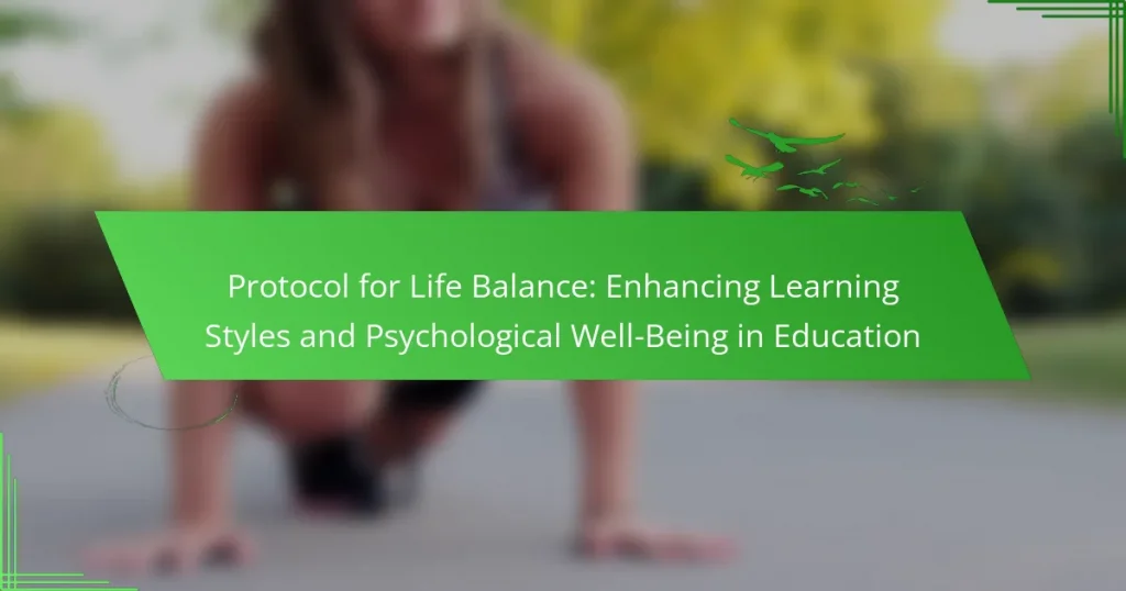 Protocol for Life Balance: Enhancing Learning Styles and Psychological Well-Being in Education