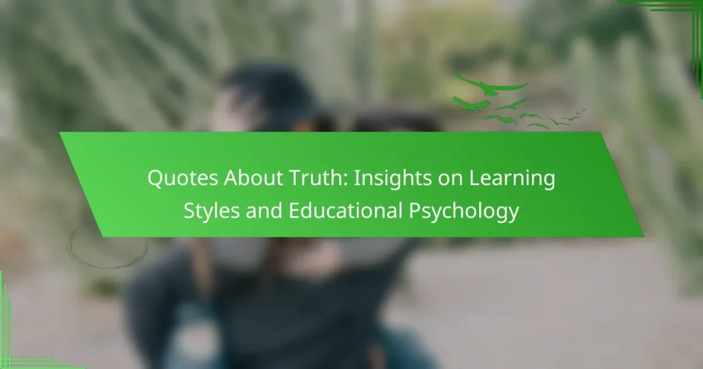 Quotes About Truth: Insights on Learning Styles and Educational Psychology