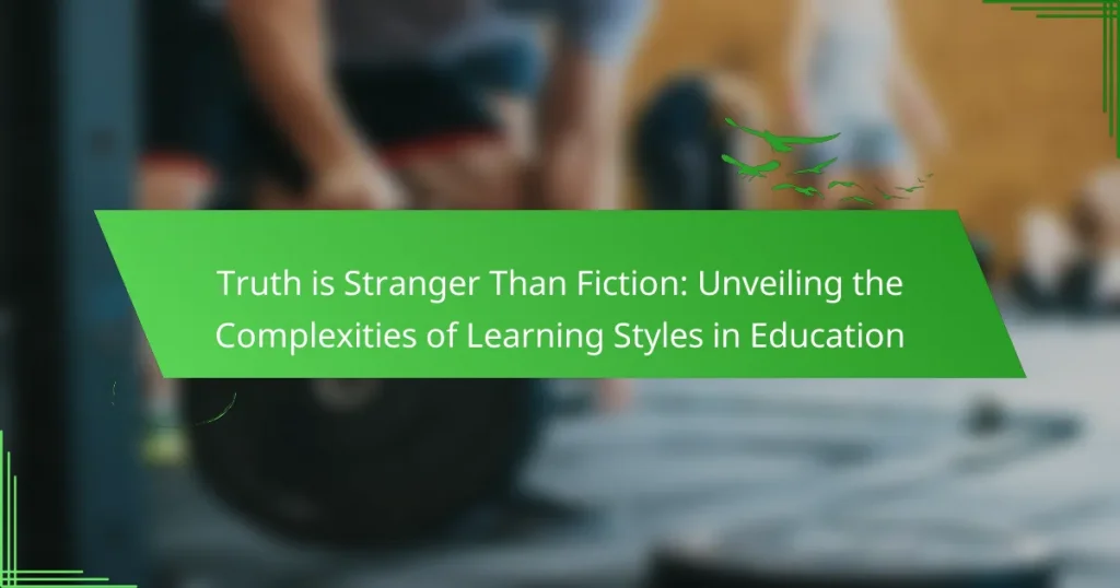 Truth is Stranger Than Fiction: Unveiling the Complexities of Learning Styles in Education