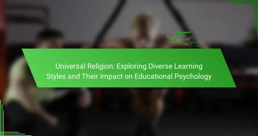 Universal Religion: Exploring Diverse Learning Styles and Their Impact on Educational Psychology