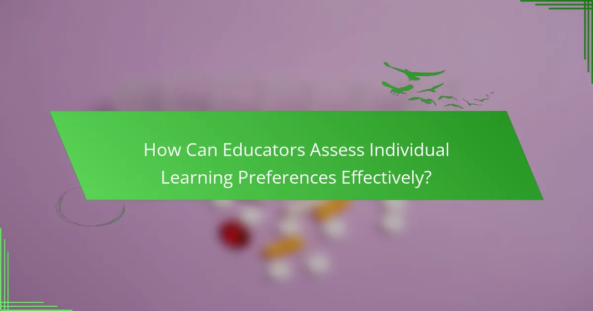 How Can Educators Assess Individual Learning Preferences Effectively?