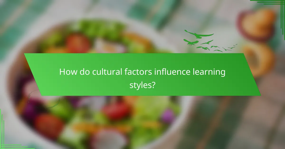 How do cultural factors influence learning styles?