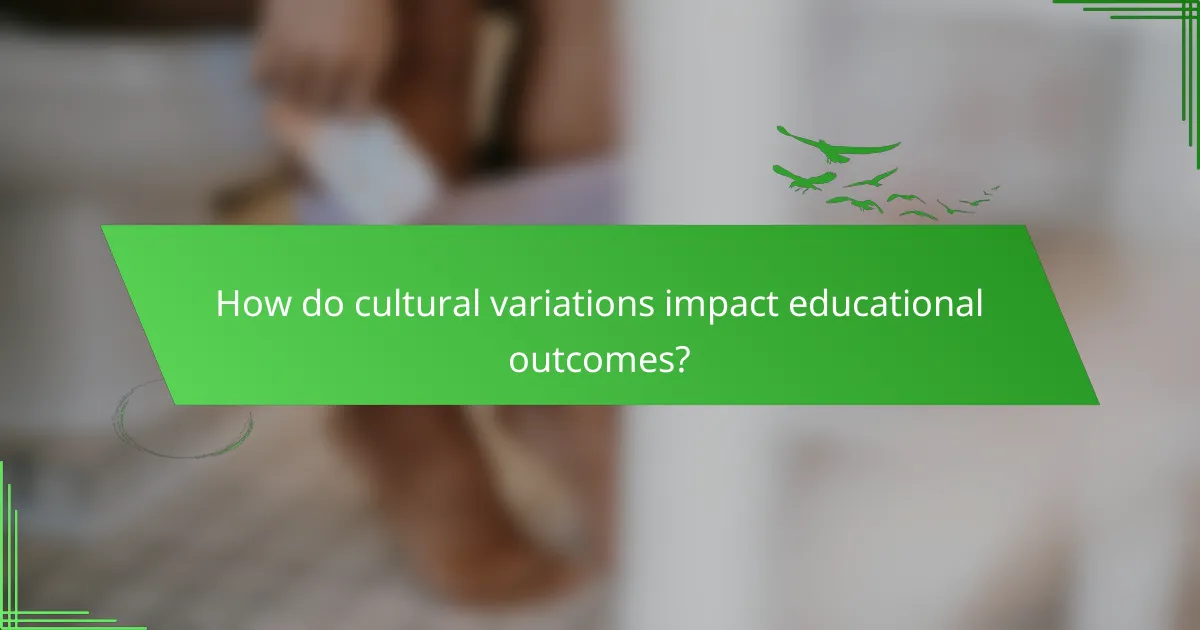 How do cultural variations impact educational outcomes?