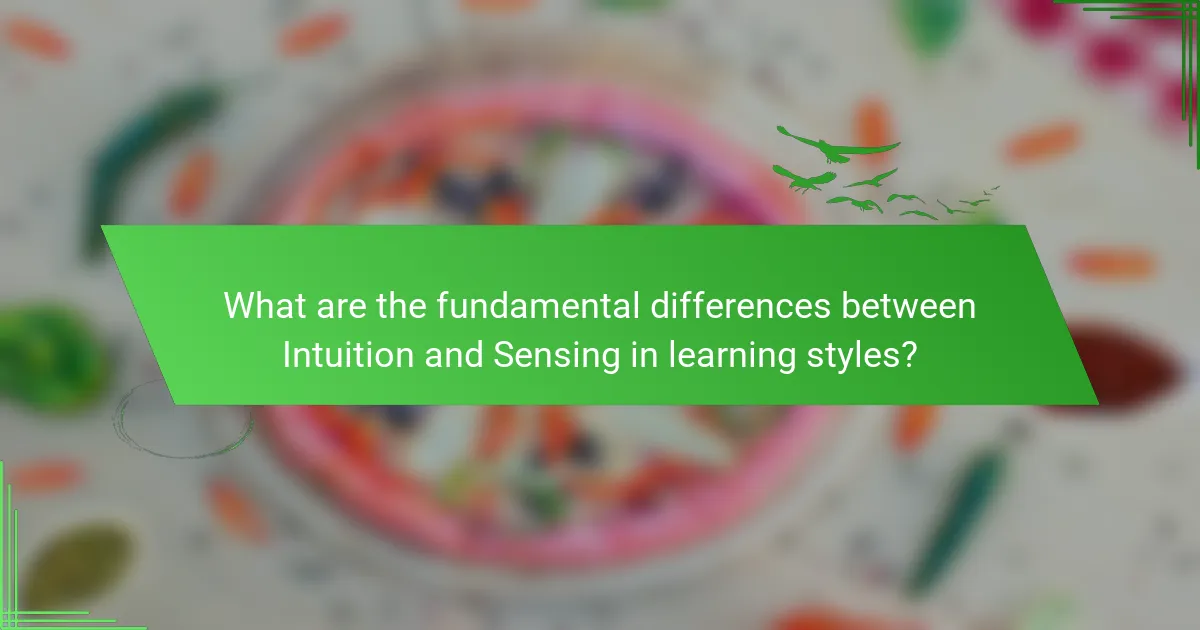 What are the fundamental differences between Intuition and Sensing in learning styles?