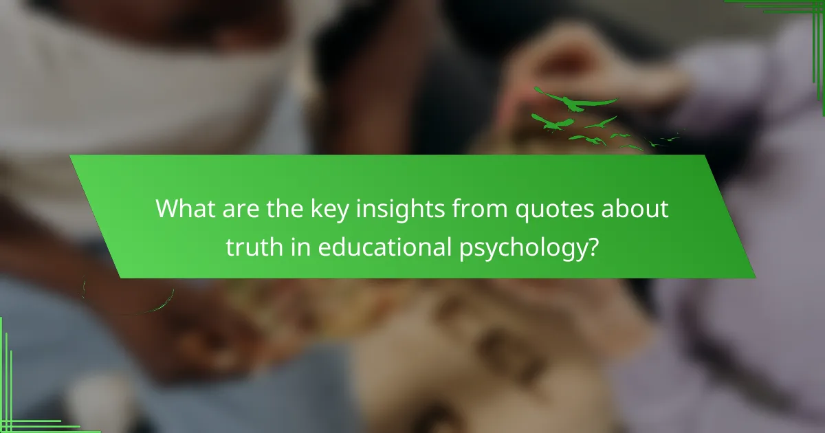 What are the key insights from quotes about truth in educational psychology?
