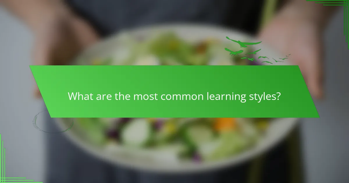 What are the most common learning styles?