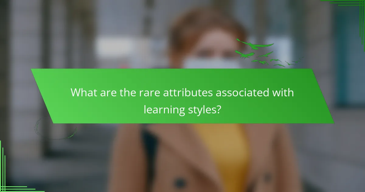 What are the rare attributes associated with learning styles?
