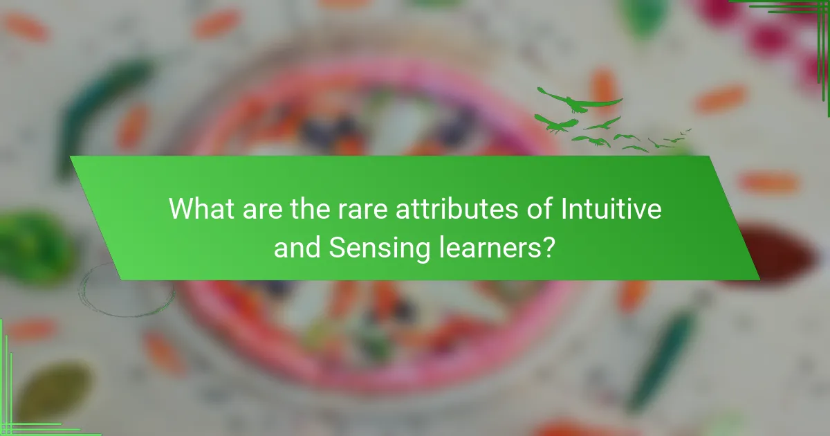 What are the rare attributes of Intuitive and Sensing learners?