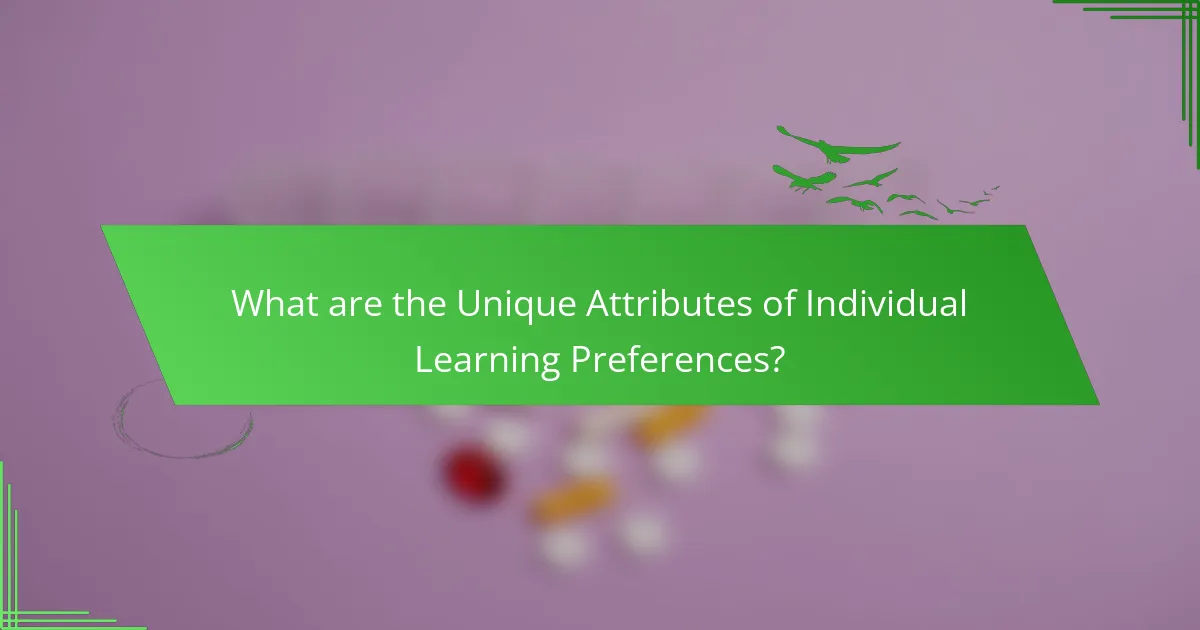 What are the Unique Attributes of Individual Learning Preferences?