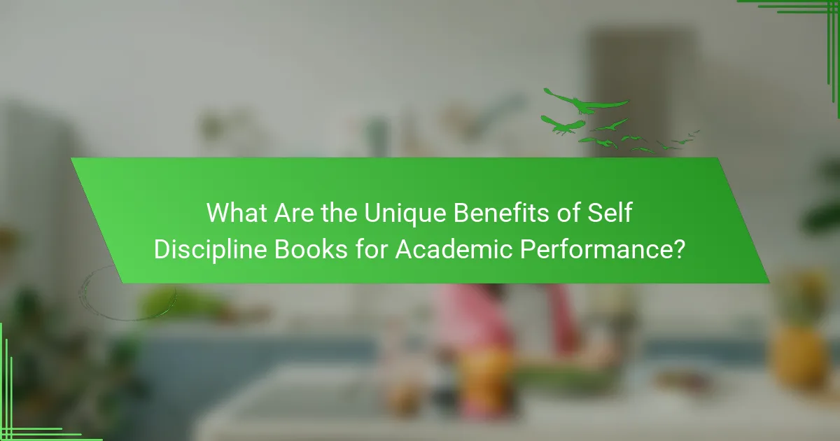 What Are the Unique Benefits of Self Discipline Books for Academic Performance?