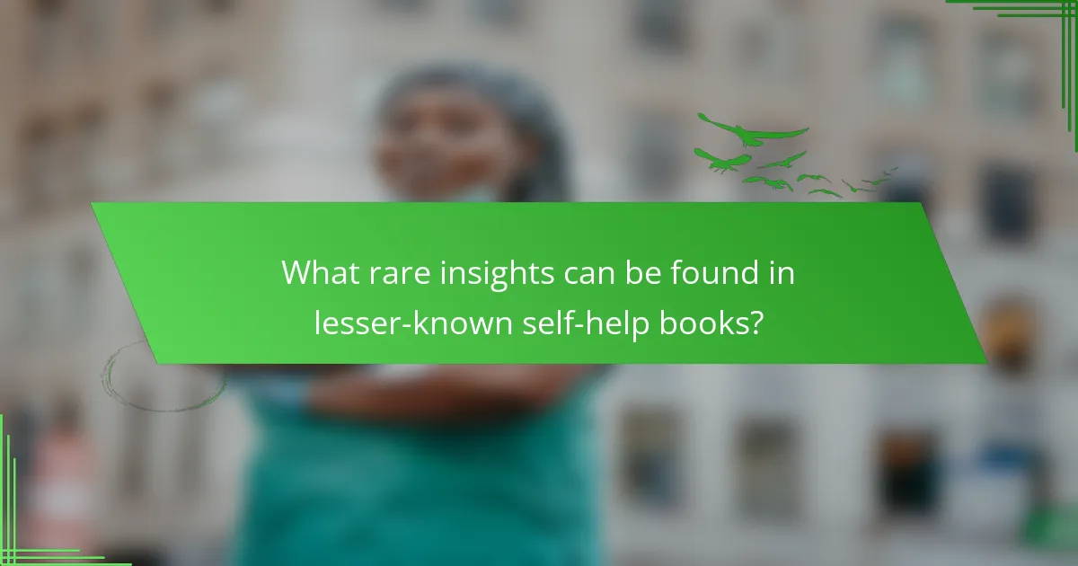 What rare insights can be found in lesser-known self-help books?