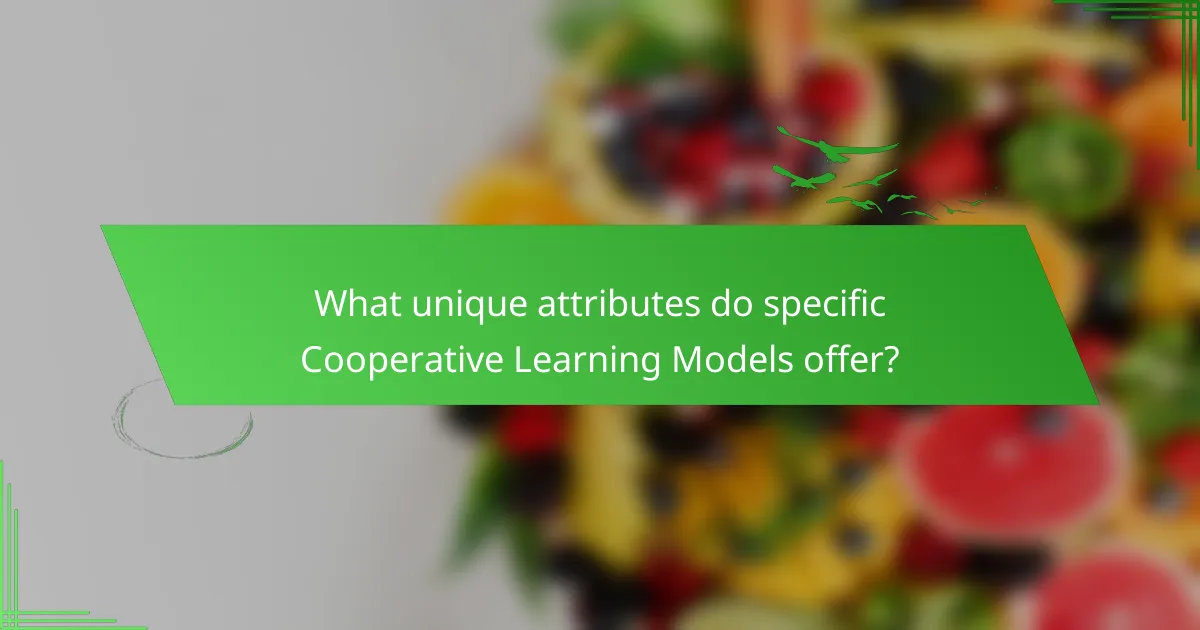 What unique attributes do specific Cooperative Learning Models offer?