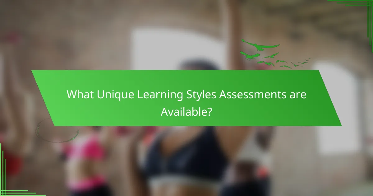 What Unique Learning Styles Assessments are Available?